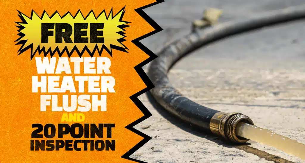 Don’t Miss Out on Our Limited-Time Offer: Get a Free Water Heater Flush & 20-Point Inspection in Rancho Cucamonga and surrounding areas.